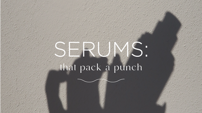 Serums That Pack A Punch